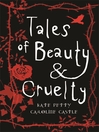 Tales of Beauty and Cruelty (eBook)